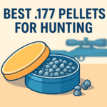 5 Best .177 Pellets for Hunting – Complete Guide (2026)