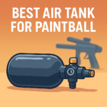 5 Best Air Tanks for Paintball – Ultimate Guide (2026)