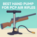 5 Best Hand Pumps for PCP Air Rifles – Complete Guide (2026)