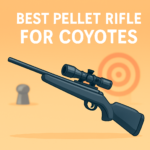 5 Best Pellet Rifles for Coyotes – Ultimate Guide (2026)