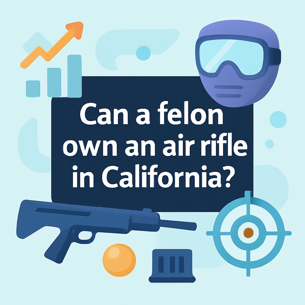 can a felon own an air rifle in california 2025 12 14T162633.363Z opt