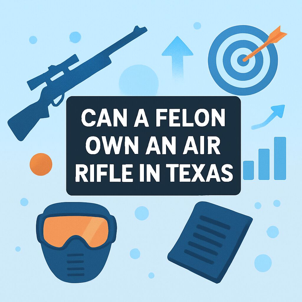 can a felon own an air rifle in texas 2025 12 14T155813.459Z opt