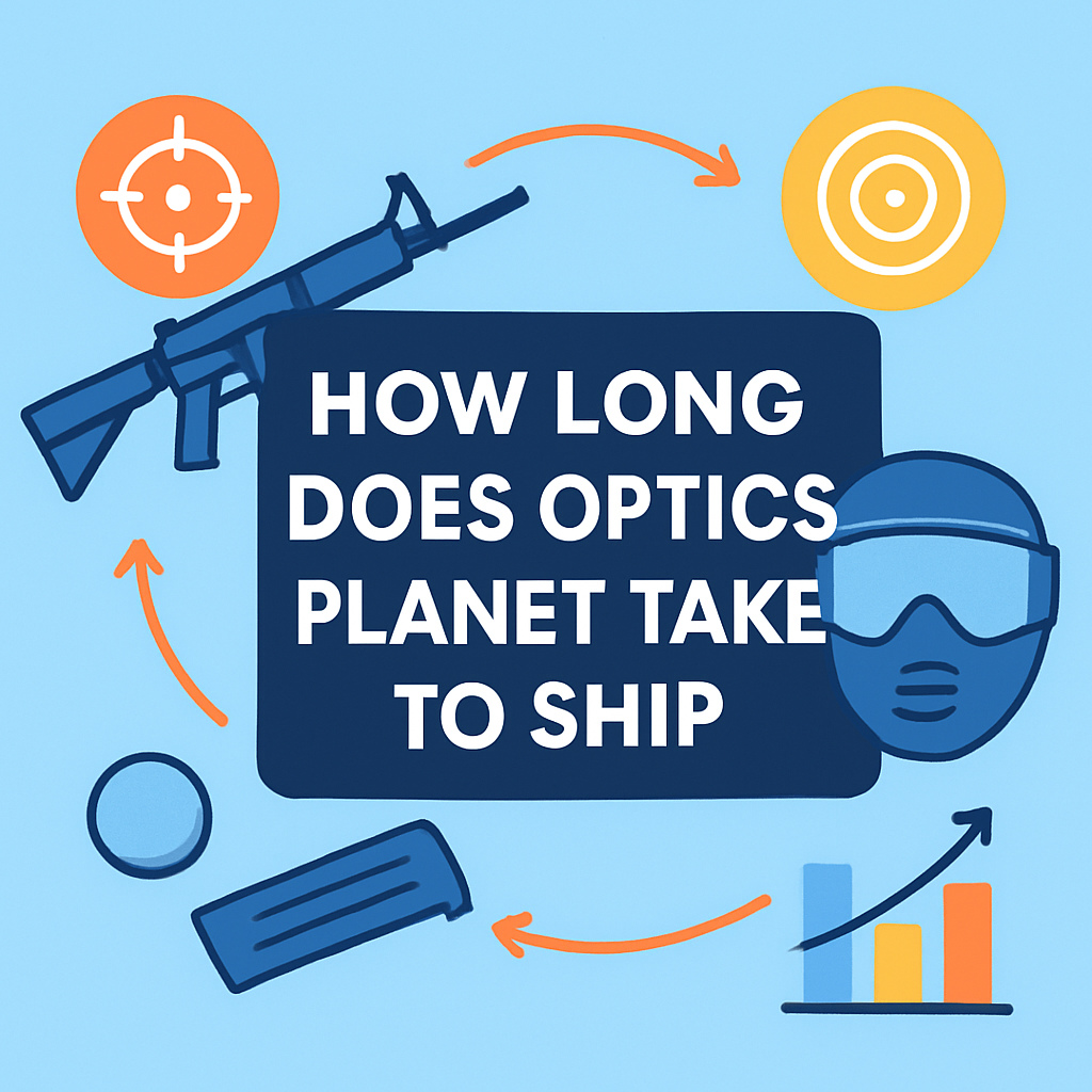 how long does optics planet take to ship 2025 12 18T002318.257Z