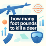How Many Foot Pounds to Kill a Deer? (2026)