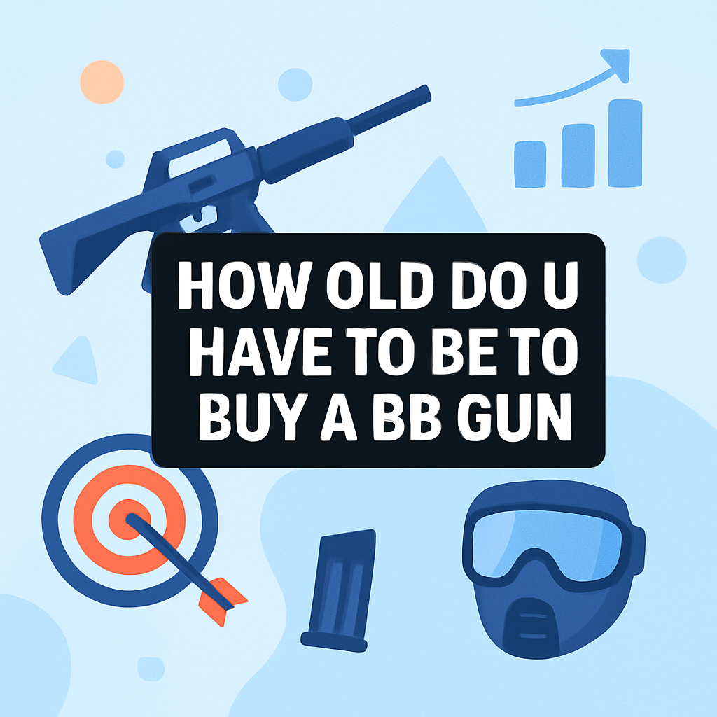 how old do u have to be to buy a bb gun 2025 12 19T145506.606Z