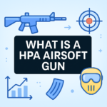 What Is a HPA Airsoft Gun? (2026)